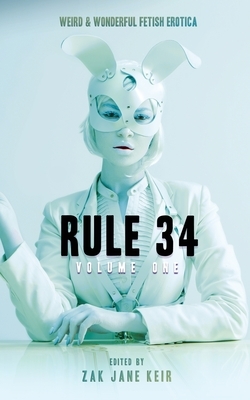Rule 34 Volume 1 by Zak Jane Keir, Arden de Winter, Sonni De Soto