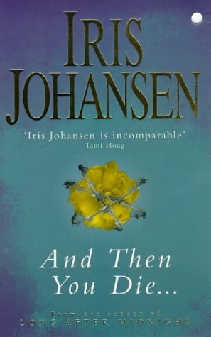 And Then You Die by Iris Johansen