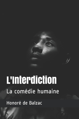 L'Interdiction: La comédie humaine by Honoré de Balzac