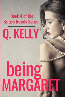 Being Margaret by Q. Kelly