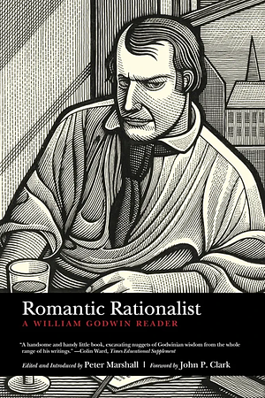 Romantic Rationalist: A William Godwin Reader by William Godwin