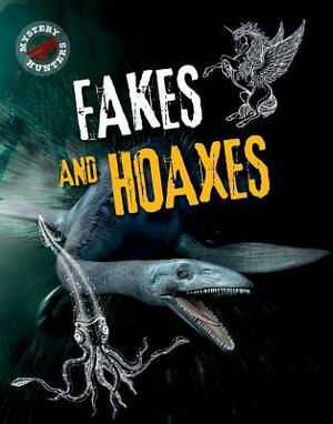 Fakes and Hoaxes by Sarah Levete