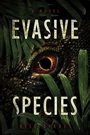 Evasive Species by Bill Byrnes