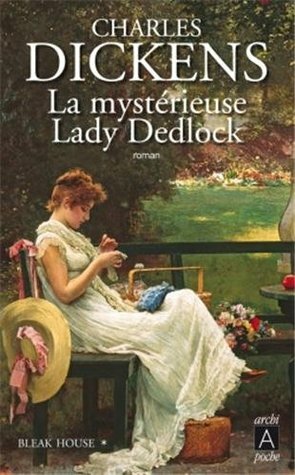 La mystérieuse Lady Dedlock (Bleak House, #1) by Charles Dickens
