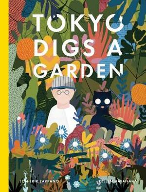 Tokyo Digs a Garden by Jon-Erik Lappano