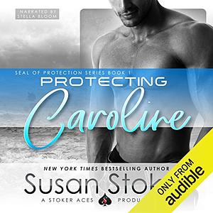 Protecting Caroline by Susan Stoker