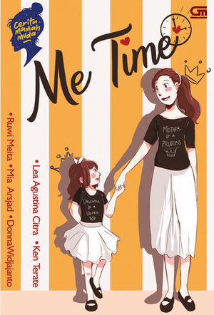 Me Time by Ken Terate, Christina Tirta, Lea Agustina Citra, Mia Arsjad, Donna Widjajanto