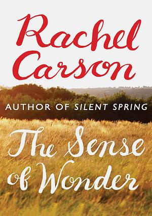 The Sense of Wonder by Rachel Carson