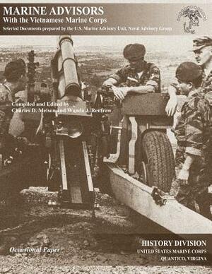 Marine Advisors with the Vietnamese Marine Corps: Selected Documents Prepared by the U.S. Marine Advisory Unit, Naval Advisory Group by 