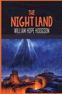 The Night Land illustrated by William Hope Hodgson