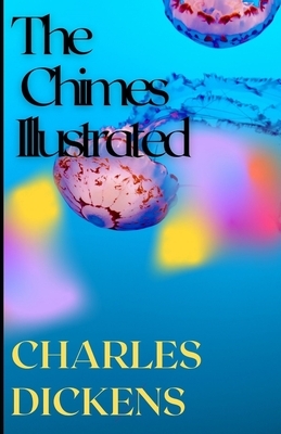 The Chimes Illustrated by Charles Dickens