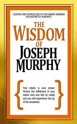 The Wisdom of Joseph Murphy by Joseph Murphy, Mitch Horowitz