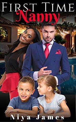 First Time Nanny by Niya James, Niya James