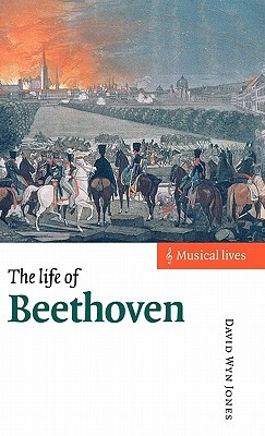 The Life of Beethoven by David Wyn Jones