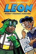 Leon: Worst Friends Forever: A Graphic Novel by Jamar Nicholas