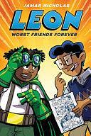 Leon: Worst Friends Forever: A Graphic Novel by Jamar Nicholas