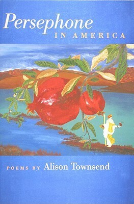 Persephone in America by Alison Townsend