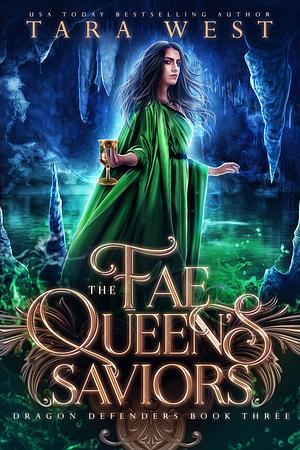 The Fae Queen's Saviors by Tara West