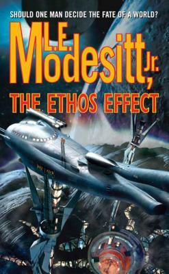 The Ethos Effect by L.E. Modesitt Jr.