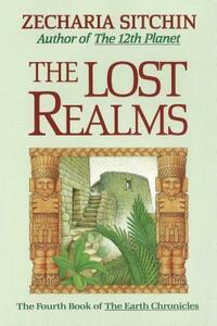 The Lost Realms (Book IV) by Zecharia Sitchin