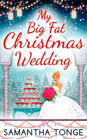 My Big Fat Christmas Wedding by Samantha Tonge