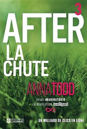 After - Tome 3: La chute by Anna Todd, Anna Todd