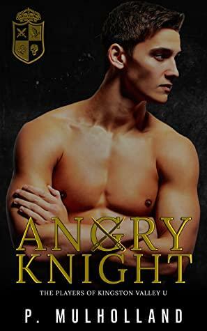 Angry Knight by P. Mulholland