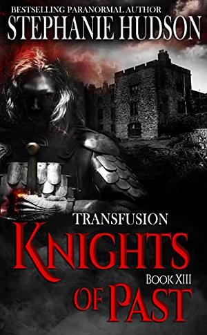 Knights of Past by Stephanie Hudson