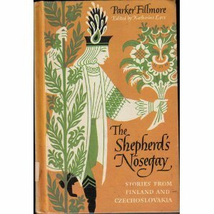 The Shepherd's Nosegay: Stories from Finland and Czechoslovakia by Parker Fillmore