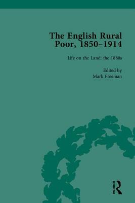 The English Rural Poor, 1850-1914 by Mark Freeman