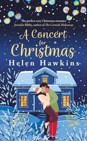 A Concert for Christmas: A Joyful Contemporary Romance Set in the Heart of the Cotswolds by Helen Hawkins