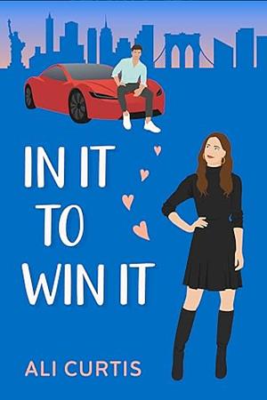 In It To Win It by Ali Curtis, Ali Curtis