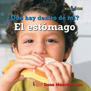 El Estomago: Que Hay Dentro de Mi? = My Stomach by Dana Meachen Rau