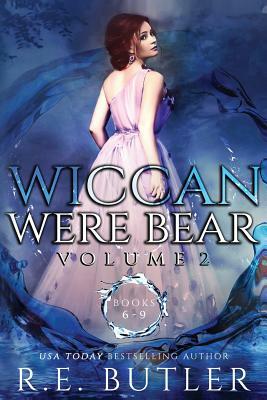 Wiccan-Were-Bear Volume Two by R.E. Butler