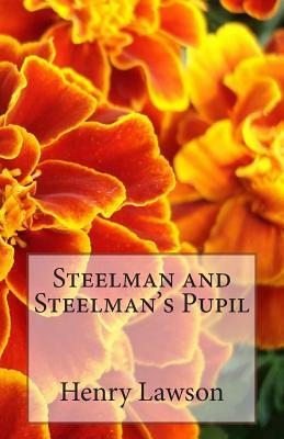 Steelman and Steelman's Pupil by Henry Lawson