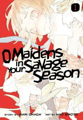 O Maidens in Your Savage Season, Vol. 1 by Mari Okada