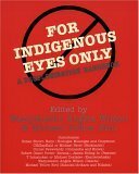 For Indigenous Eyes Only: A Decolonization Handbook by Waziyatawin Angela Wilson