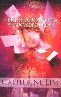 The Shadow of a Shadow of a Dream: Love Stories of Singapore by Catherine Lim