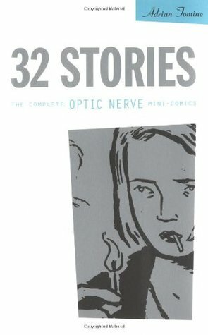 32 Stories: The Complete Optic Nerve Mini-Comics by Adrian Tomine