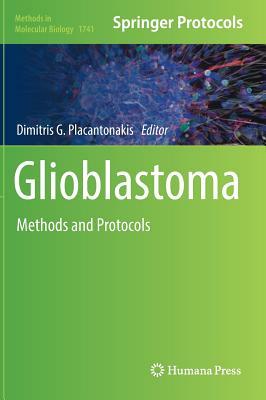 Glioblastoma: Methods and Protocols by 