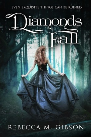 Diamonds Fall by Rebecca M. Gibson