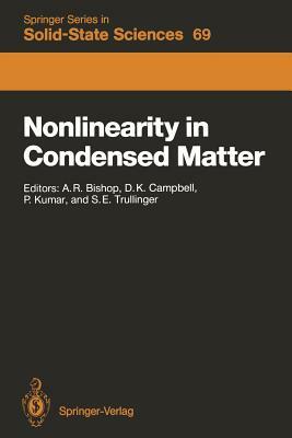Nonlinearity in Condensed Matter: Proceedings of the Sixth Annual Conference, Center for Nonlinear Studies, Los Alamos, New Mexico, 5-9 May, 1986 by 