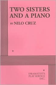 Two Sisters and a Piano by Nilo Cruz