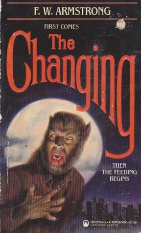 The Changing by T.M. Wright, F.W. Armstrong