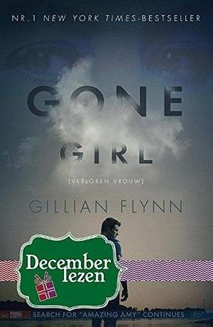 Gone Girl: verloren vrouw by Gillian Flynn