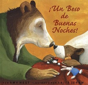 Un Beso de Buenas Noches = Kiss Good Night by Anita Jeram, Amy Hest, Esther Rubio