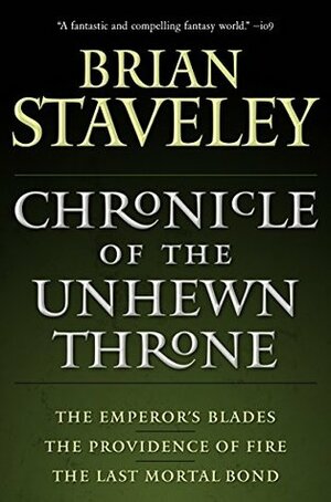 Chronicle of the Unhewn Throne by Brian Staveley