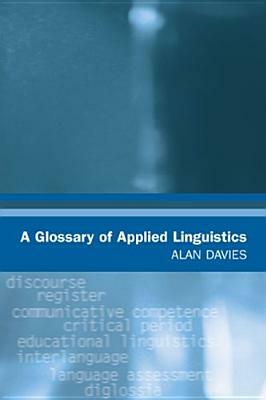 A Glossary of Applied Linguistics by Alan Davies
