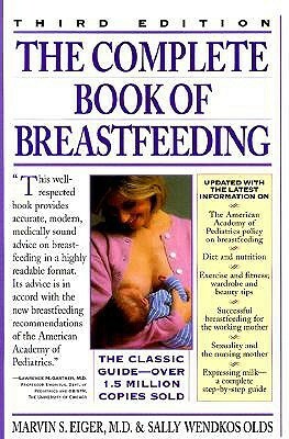 The Complete Book of Breastfeeding by Sally Wendkos Olds, Marvin S. Eiger