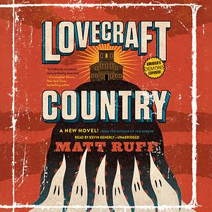 Lovecraft Country by Matt Ruff